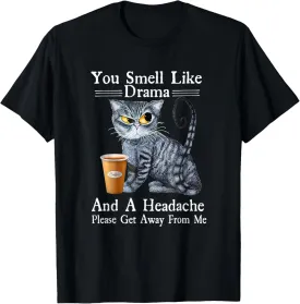 Coffee Cat You Smell Like Drama And A Headache Funny T-Shirt